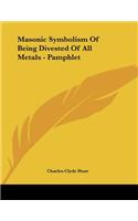 Masonic Symbolism of Being Divested of All Metals - Pamphlet