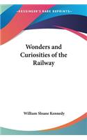 Wonders And Curiosities Of The Railway