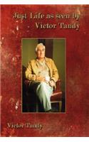 Just Life as Seen by Victor Tandy
