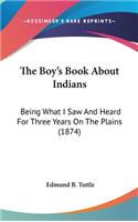 Boy's Book About Indians