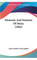 Elements And Notation Of Music (1902)