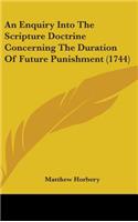 Enquiry Into The Scripture Doctrine Concerning The Duration Of Future Punishment (1744)