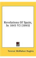 Revelations Of Spain, In 1845 V2 (1845)