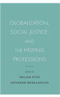 Globalization, Social Justice, and the Helping Professions