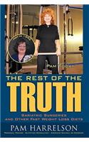 The Rest of the Truth: Bariatric Surgeries and Other Fast Weight Loss Diets: Bariatric Surgeries and Other Fast Weight Loss Diets