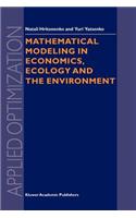 Mathematical Modeling in Economics, Ecology and the Environment
