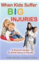 When Kids Suffer BIG Injuries