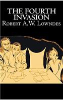 The Fourth Invasion by Robert A. W. Lowndes, Science Fiction, Fantasy
