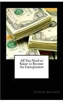 All You Need to Know to Become An Entrepreneur