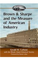 Brown & Sharpe and the Measure of American Industry