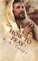 How to Pray: The Importance of Prayer