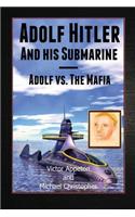 Adolf Hitler and His Submarine