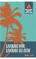 Lavorare Poco, Lavorare Gli Altri