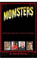 MOMSTERS Mothers Who Kill Their Children