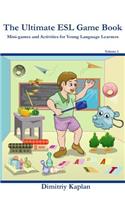 Ultimate ESL Game Book: Mini-Games and Activities for Young Language Learners