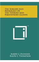 The Surgery and Pathology of the Thyroid and Parathyroid Glands