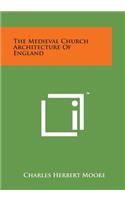Medieval Church Architecture of England