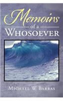 Memoirs Of A Whosoever