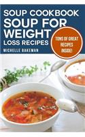 Soup Cookbook: Soup for Weight Loss Recipes