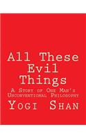 All These Evil Things: A Prison Diary: A Story of Unconventional Philosophy