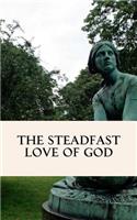 Steadfast Love of God