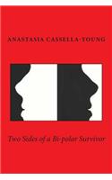 Two Sides of a Bi-polar Survivor