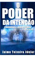 O Poder Da Intencao 2: A Bioenergia E a Bioenergizacao