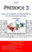 PRESENCE 3 - version N&B: Dieu, le Cosmos, le paranormal, et les Exocivilisations la Théorie Cosmobiophysique des 3 tiers(3 Presence)