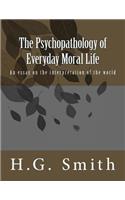 Psychopathology of Everyday Moral Life