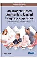 An Invariant-Based Approach to Second Language Acquisition: Emerging Research and Opportunities: (Advances in Educational Technologies and Instructional Design)