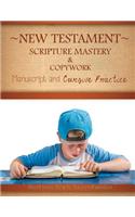 New Testament Scripture Mastery & Copywork: Manuscript and Cursive Practice(Copywork)