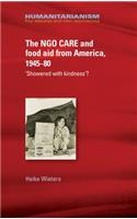 Ngo Care and Food Aid from America 1945-80
