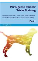 Portuguese Pointer Tricks Training Portuguese Pointer Tricks & Games Training Tracker & Workbook. Includes: Portuguese Pointer Multi-Level Tricks, Games & Agility. Part 1: Portuguese Pointer Multi-Level Tricks, Games & Agility. Part 1