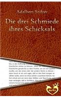 Die drei Schmiede ihres Schicksals: (German)