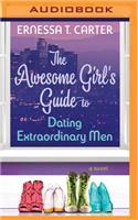 Awesome Girl's Guide to Dating Extraordinary Men