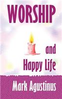 Worship and Happy Life