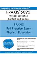 PRAXIS 5095 Physical Education Content and Design: PRAXIS II - Physical Education 5095