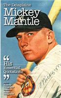 The Delaplaine Mickey Mantle - His Essential Quotations: (English)