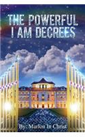 The Powerful I Am Decrees