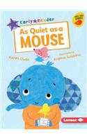 As Quiet as a Mouse: (Early Bird Readers -- Purple (Early Bird Stories (Tm)))