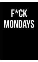 F*ck Mondays: Blank Lined Journal