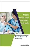 Missouri Nursing Home Administrator Study Guide