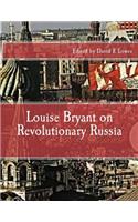 Louise Bryant on Revolutionary Russia