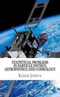 Statistical Problems in Particle Physics, Astrophysics and Cosmology