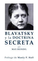 Blavatsky y La Doctrina Secreta: (2 Cultura Rosacruz)