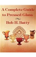 Complete Guide to Pressed Glass