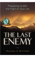 The Last Enemy: Preparing to Win the Fight of Your Life