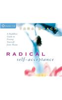 Radical Self-Acceptance