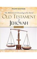 Millennial Chronologically Dated Old Testament of Jehovah Vol I