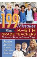 199 Mistakes New K-6th Grade Teachers Make & How to Prevent Them